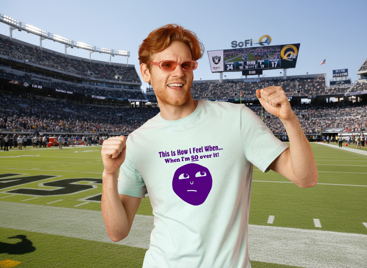 This Is How I Feel When..."I'm So Over It!"